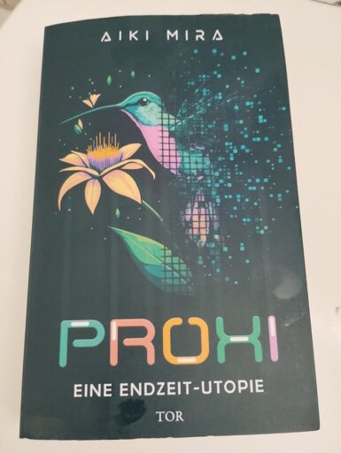 Das Buchcover von Proxy von Aiki Mira. Schrift und ein verpixelter Kolibri